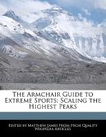 The Armchair Guide to Extreme Sports: Scaling the Highest Peaks