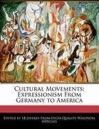 Cultural Movements: Expressionism from Germany to America