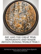 Art and the Great War: Movements and Major Artists During World War I