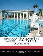American Mansions: The Palatial Estates of the Gilded Age