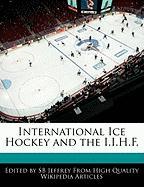 International Ice Hockey and the I.I.H.F