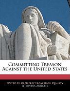 Committing Treason Against the United States