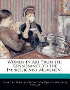 Women in Art from the Renaissance to the Impressionist Movement