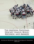 The Modern National Hockey League: Rules, Records, and Awards