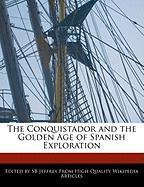 The Conquistador and the Golden Age of Spanish Exploration