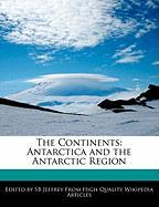 The Continents: Antarctica and the Antarctic Region