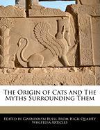 The Origin of Cats and the Myths Surrounding Them