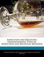 Addiction and Recovery: Understanding Types of Addiction and Recovery Methods