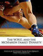 The W.W.E. and the McMahon Family Dynasty