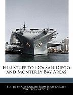 Fun Stuff to Do: San Diego and Monterey Bay Areas