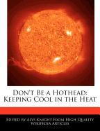 Don't Be a Hothead: Keeping Cool in the Heat