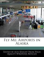 Fly Me: Airports in Alaska