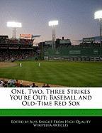 One, Two, Three Strikes You're Out: Baseball and Old-Time Red Sox