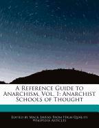 A Reference Guide to Anarchism, Vol. 1: Anarchist Schools of Thought