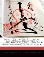 Japanese Culture, Vol. 1: Literature, Kanji, Haiku, American Haiku by Kerouac, Manga Including Sailor Moon and Neon Genesis Evangelion and More