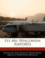 Fly Me: Wisconsin Airports