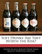 Soft Drinks: Are They Worth the Risk?