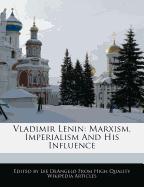 Vladimir Lenin: Marxism, Imperialism and His Influence