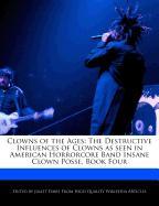 Clowns of the Ages: The Destructive Influences of Clowns as Seen in American Horrorcore Band Insane Clown Posse, Book Four