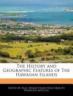The History and Geographic Features of the Hawaiian Islands