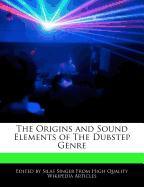 The Origins and Sound Elements of the Dubstep Genre