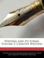 Writing and Its Forms, Volume 2: Creative Writing