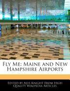 Fly Me: Maine and New Hampshire Airports