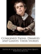 Conjoined Twins, Dwarves and Giants: Their Stories
