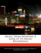Music from Memphis: A Look at Its Music Beginnings