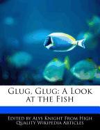 Glug, Glug: A Look at the Fish