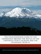 The Unauthorized Guide to the Inspiration Behind the Battle of the Labyrinth (Percy Jackson and the Olympians, Book 4)