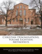 Christian Denominations, Volume Eighteen: Methodists