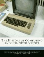 The History of Computing and Computer Science