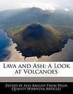 Lava and Ash: A Look at Volcanoes