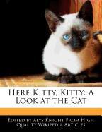 Here Kitty, Kitty: A Look at the Cat