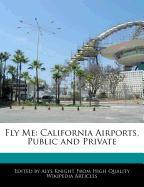 Fly Me: California Airports, Public and Private
