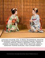 Japanese Culture, Vol. 5: From Traditional Theater to Modern Television Including Kabuki, Godzilla, Samurai Movies, Howl's Moving Castle, Neon G