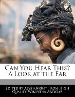 Can You Hear This? a Look at the Ear