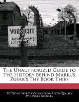 The Unauthorized Guide to the History Behind Markus Zusak's the Book Thief