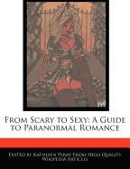 From Scary to Sexy: A Guide to Paranormal Romance