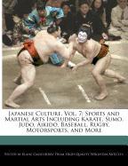 Japanese Culture, Vol. 7: Sports and Martial Arts Including Karate, Sumo, Judo, Aikido, Baseball, Rugby, Motorsports, and More