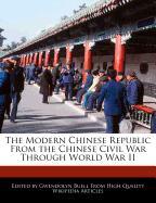 The Modern Chinese Republic from the Chinese Civil War Through World War II