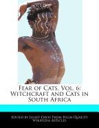Fear of Cats, Vol. 6: Witchcraft and Cats in South Africa