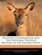 Wildlife Conservation and the National Wildlife Refuges of the United States