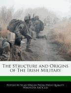 The Structure and Origins of the Irish Military