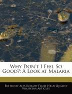 Why Don't I Feel So Good?: A Look at Malaria