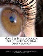 Now See Here: A Look at Age-Related Macular Degeneration