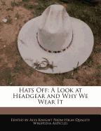 Hats Off: A Look at Headgear and Why We Wear It