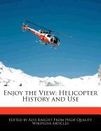 Enjoy the View: Helicopter History and Use