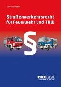 Straßenverkehrsrecht für Feuerwehr und THW